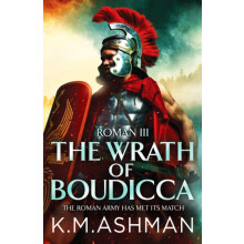 Roman III The Wrath of Boudicca by K. M. Ashman Paperback Book