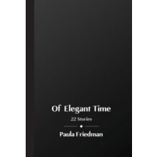 Of Elegant Time by Paula Friedman Hardcover Book
