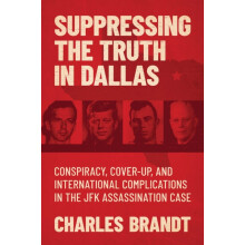 Suppressing the Truth in Dallas by Charles Brandt Hardcover Book