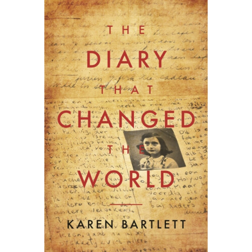 The Diary That Changed the World by Karen Bartlett Paperback Book