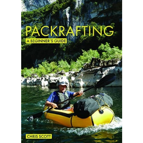 Packrafting A Beginners Guide by Chris Scott Paperback Book