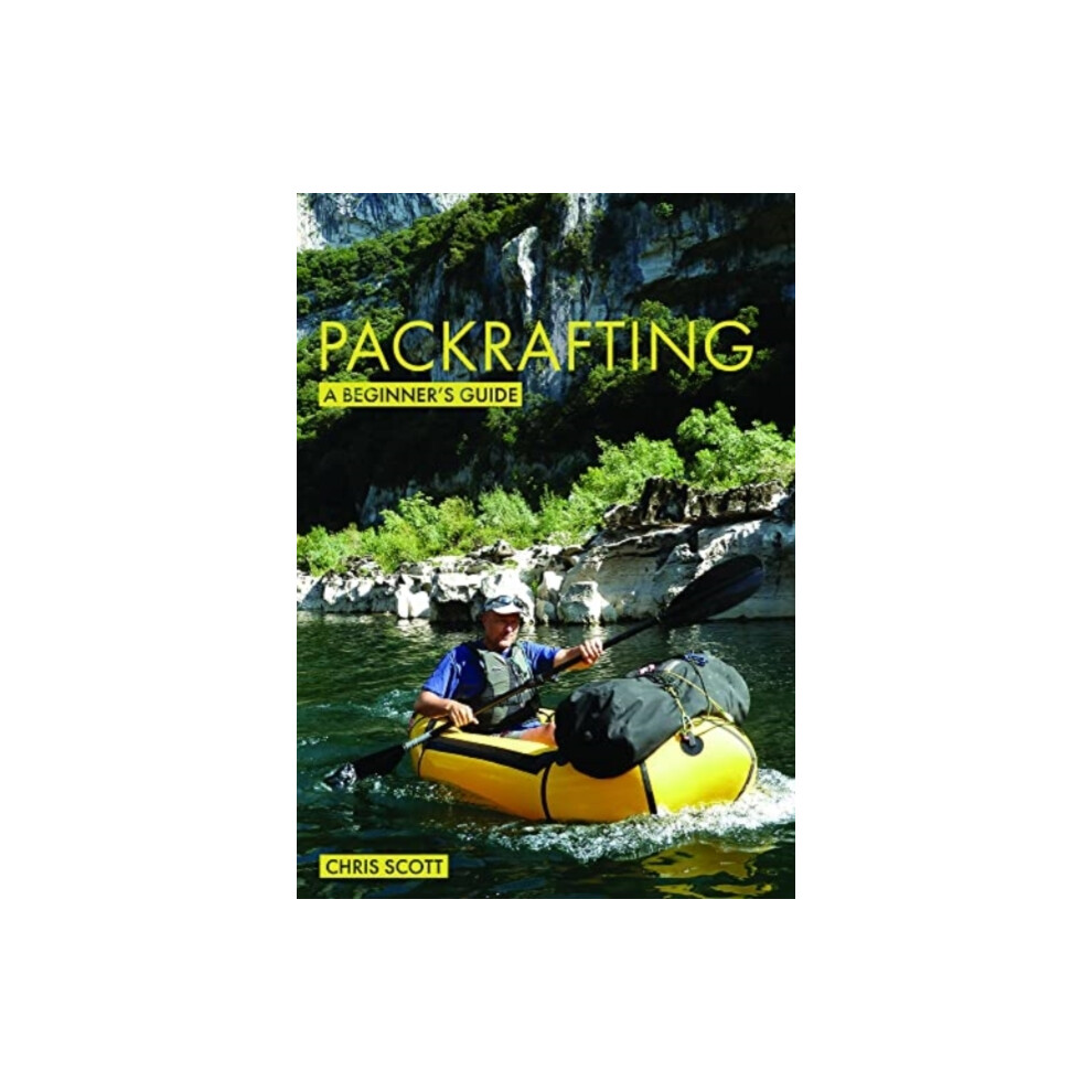 Riachristiecollections Packrafting A Beginners Guide By Chris Scott Paperback Book