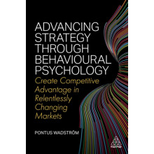 Advancing Strategy through Behavioural Psychology by Pontus Wadstrom P