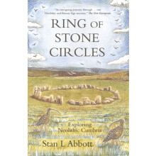 Ring of Stone Circles : Exploring Neolithic Cumbria - Stan L Abbott - book