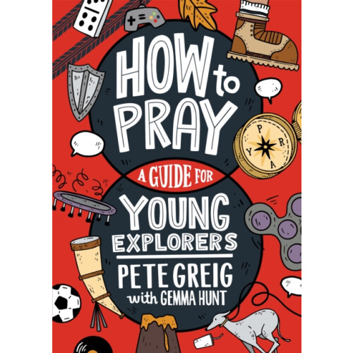 How to Pray: A Guide for Young Explorers