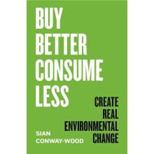 Buy Better Consume Less by Sian ConwayWood Hardcover Book