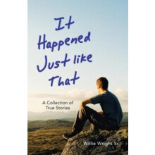 It Happened Just Like That by Wright Willie Sr Paperback Book