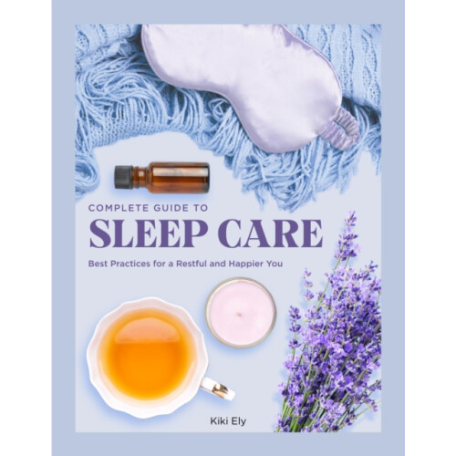 Complete Guide to Sleep Care by Kiki Ely Hardcover Book