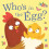 Whos in the Egg by PataCake Paperback Book 1