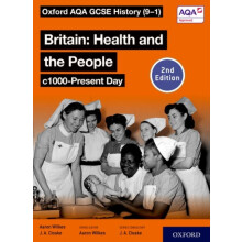 Oxford AQA GCSE History 91 Britain Health and the People c1000Present