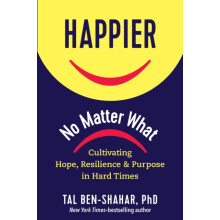 Happier No Matter What by Tal BenShahar Hardcover Book