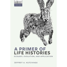 A Primer of Life Histories by Hutchings Jeffrey A. Professor of Biolog