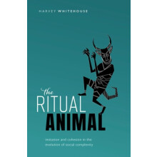 The Ritual Animal by Whitehouse Harvey Chair of Social Anthropology Ch