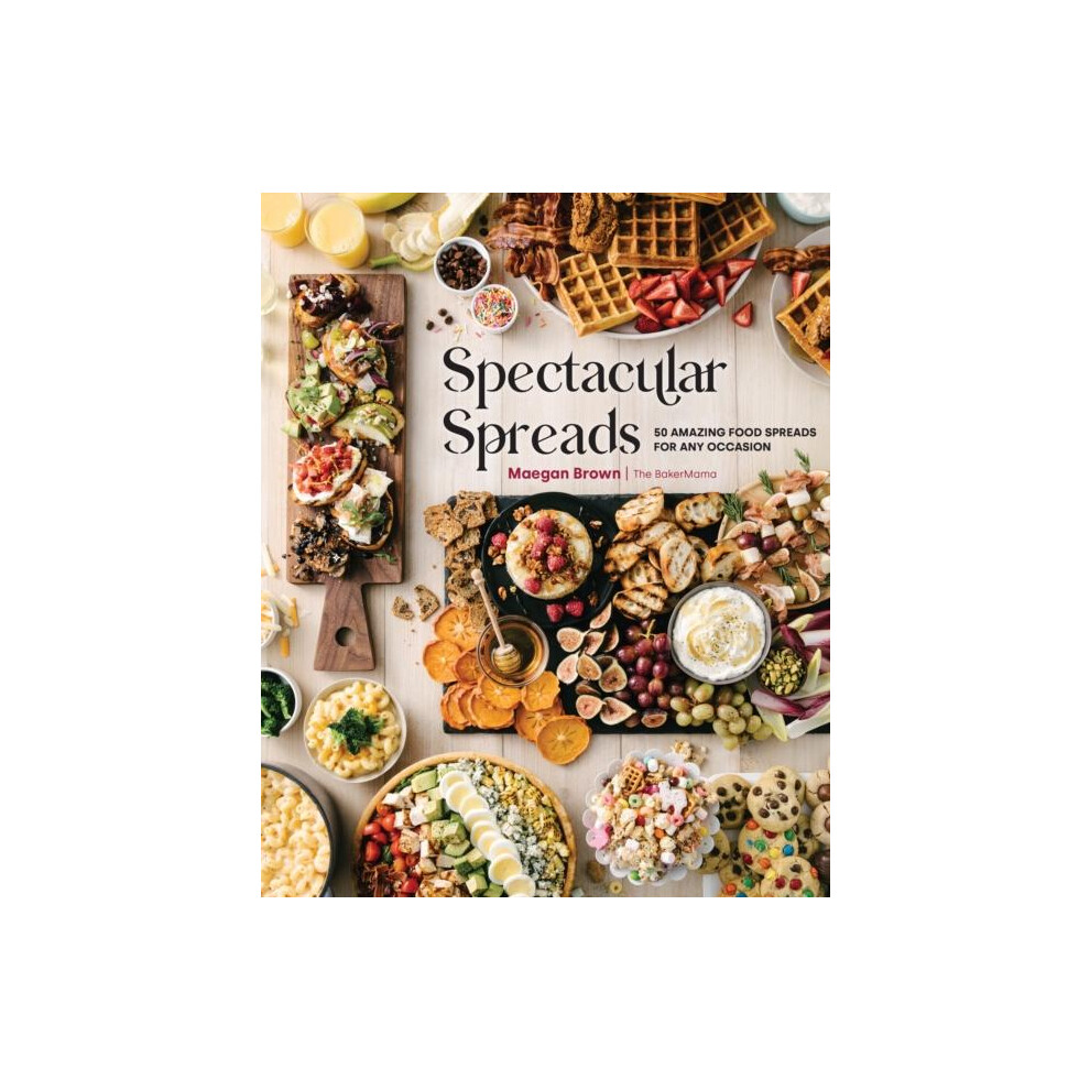 Riachristiecollections Brown Spectacular Spreads : 50 Amazing Food Spreads For Any Occasion - Maegan - Book