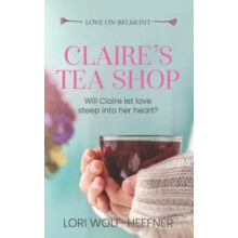 Claires Tea Shop by Lori WolfHeffner Paperback Book