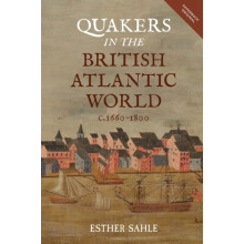 Quakers in the British Atlantic World c.16601800 by Esther Sahle Paper