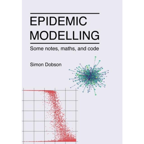 Epidemic modelling Some notes maths and code by Simon Dobson Paperback