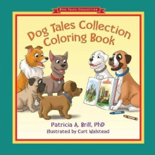 Dog Tales Collection Coloring Book by Patricia Ann Brill Paperback Boo