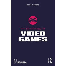 The Psychology of Video Games by Celia Hodent Paperback Book