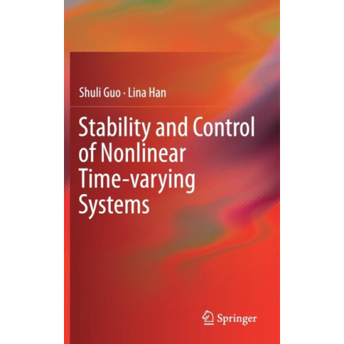 Stability and Control of Nonlinear Timevarying Systems by Lina Han Har