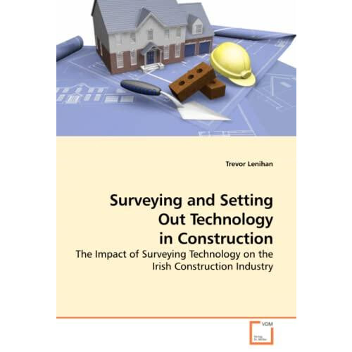 Surveying and Setting Out Technology in Construction by Trevor Lenihan