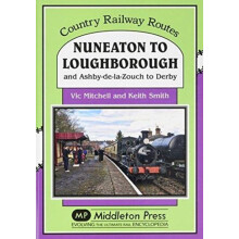 Nuneaton To Loughborough. by Vic Mitchell Hardcover Book