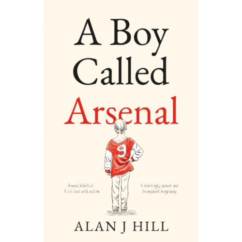 A Boy Called Arsenal by Alan J Hill Paperback Book