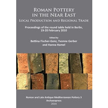 Roman Pottery in the Near East Local Production and Regional Trade Pap