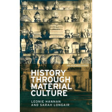 History Through Material Culture by Sarah Longair Paperback Book