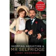 Shopping, Seduction and Mr Selfridge