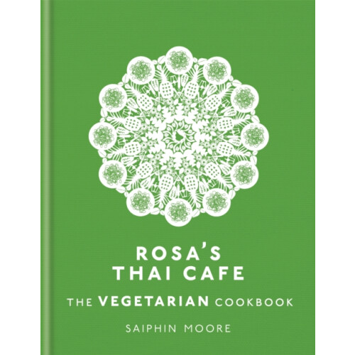 Rosa's Thai Cafe: The Vegetarian Cookbook