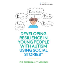 Developing Resilience in Young People with Autism using Social Stories (Growing Up With Social Stories)