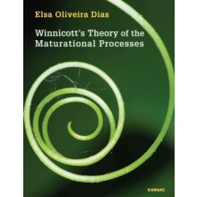 Winnicotts Theory of the Maturational Processes by Elsa Oliveira Dias