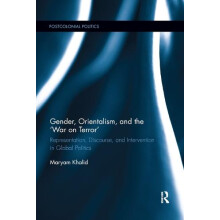 Gender Orientalism and the War on Terror by Maryam Khalid Paperback Bo