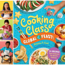 Cooking Class Global Feast 44 Recipes That Celebrate the Worlds Cultures by Cook & Deanna F.