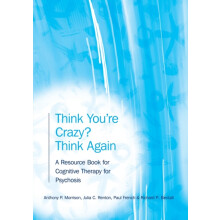 Think Youre Crazy Think Again by Bentall Richard University of Manches