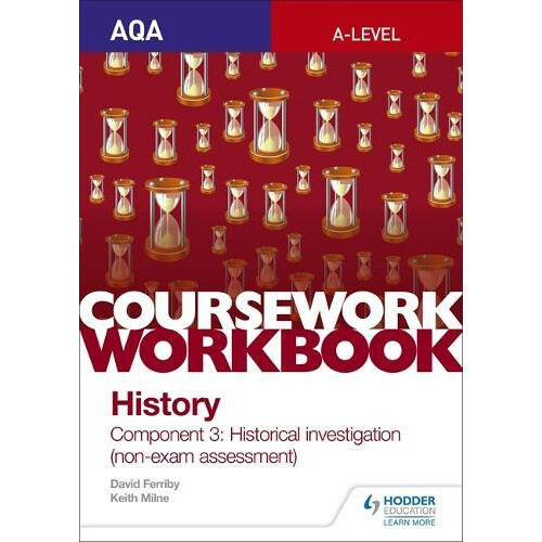 AQA A-level History Coursework Workbook: Component 3 Historical investigation (non-exam assessment) (Aqa a Level History Workbook)