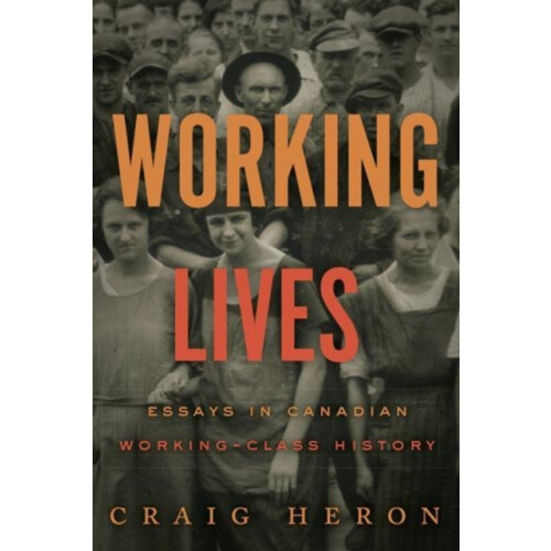 Working Lives by Craig Heron Hardcover Book