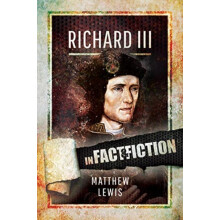 Richard lll In Fact and Fiction by Matthew Lewis Paperback Book