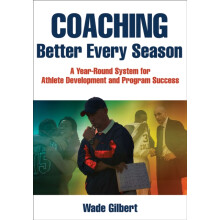 Coaching Better Every Season by Wade Gilbert Paperback Book