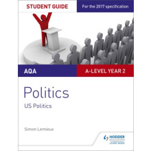 AQA A-level Politics Student Guide 4: Government and Politics of the USA and Comparative Politics