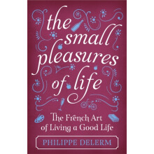 The Small Pleasures Of Life