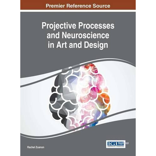 Projective Processes and Neuroscience in Art and Design Hardcover Book
