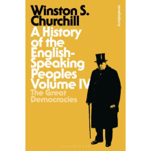 A History of the EnglishSpeaking Peoples Volume IV by Sir Sir Winston