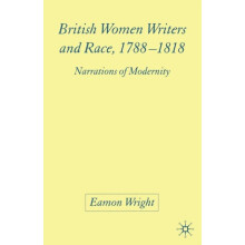 British Women Writers and Race 17881818 by E. Wright Paperback Book