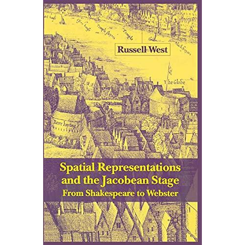 Spatial Representations and the Jacobean Stage by R. West Paperback Bo