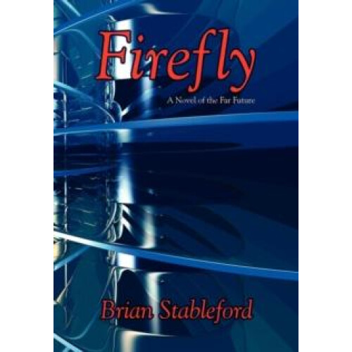 Firefly by Brian Stableford Hardcover Book