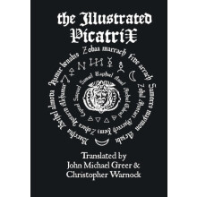 The Illustrated Picatrix the Complete Occult Classic of Astrological M