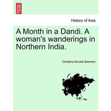 A Month in a Dandi. a Womans Wanderings in Northern India. by Christin