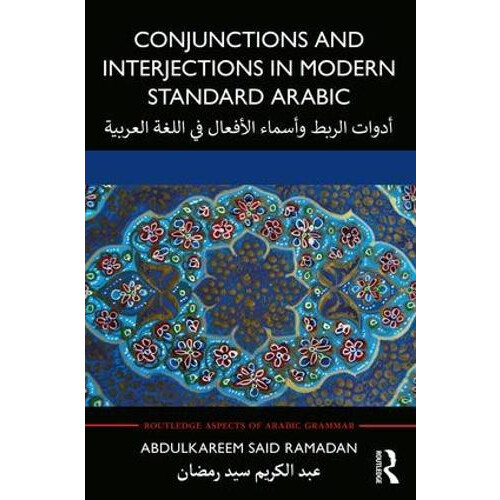 Conjunctions and Interjections in Modern Standard Arabic by Abdulkaree